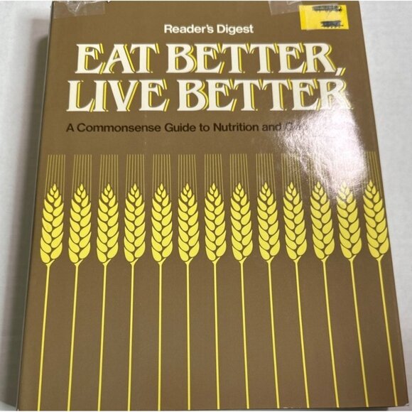 Eat Better, Live Better : a Commonsense Guide to Nutrition and Good Health - Picture 1 of 6